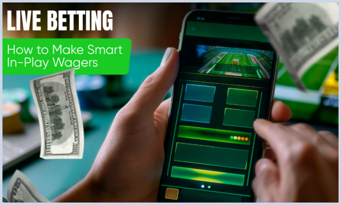 Live Betting Tips: How to Make Smarter In-Play Decisions