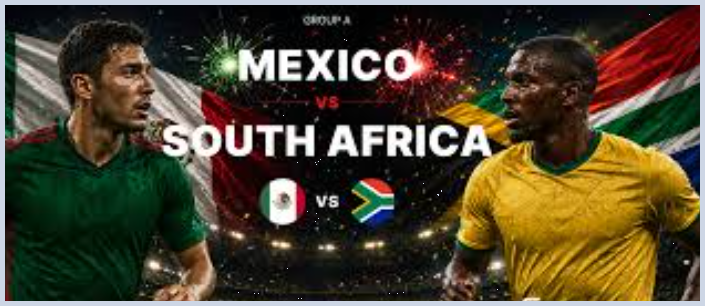Mexico Aim to Start World Cup Campaign Strongly Against Resilient South Africa